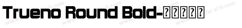 Trueno Round Bold字体转换